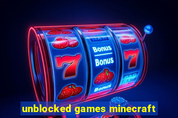 unblocked games minecraft